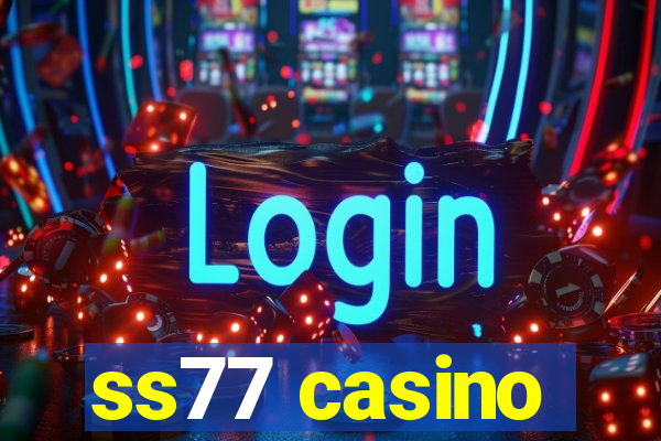 ss77 casino